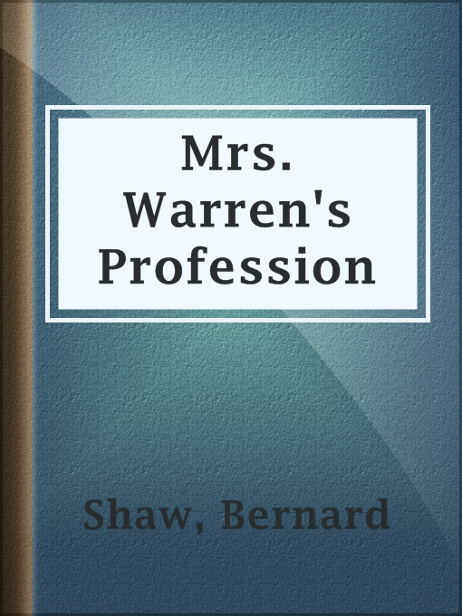 Title details for Mrs. Warren's Profession by Bernard Shaw - Wait list